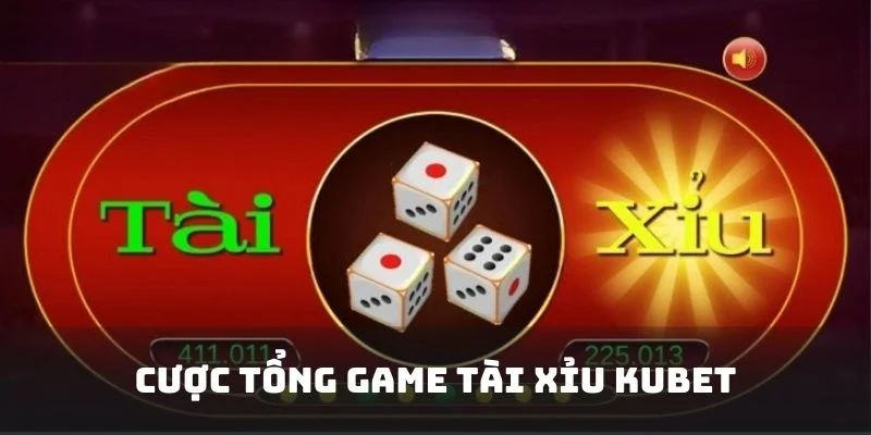 Cược tổng kết quả game bài tài xỉu Kubet