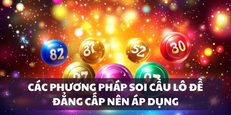 Áp dụng soi cầu trong lô đề để thắng lớn