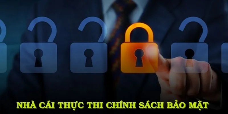 Nhà cái cần thực thi chính sách bảo mật ở mọi hoạt động